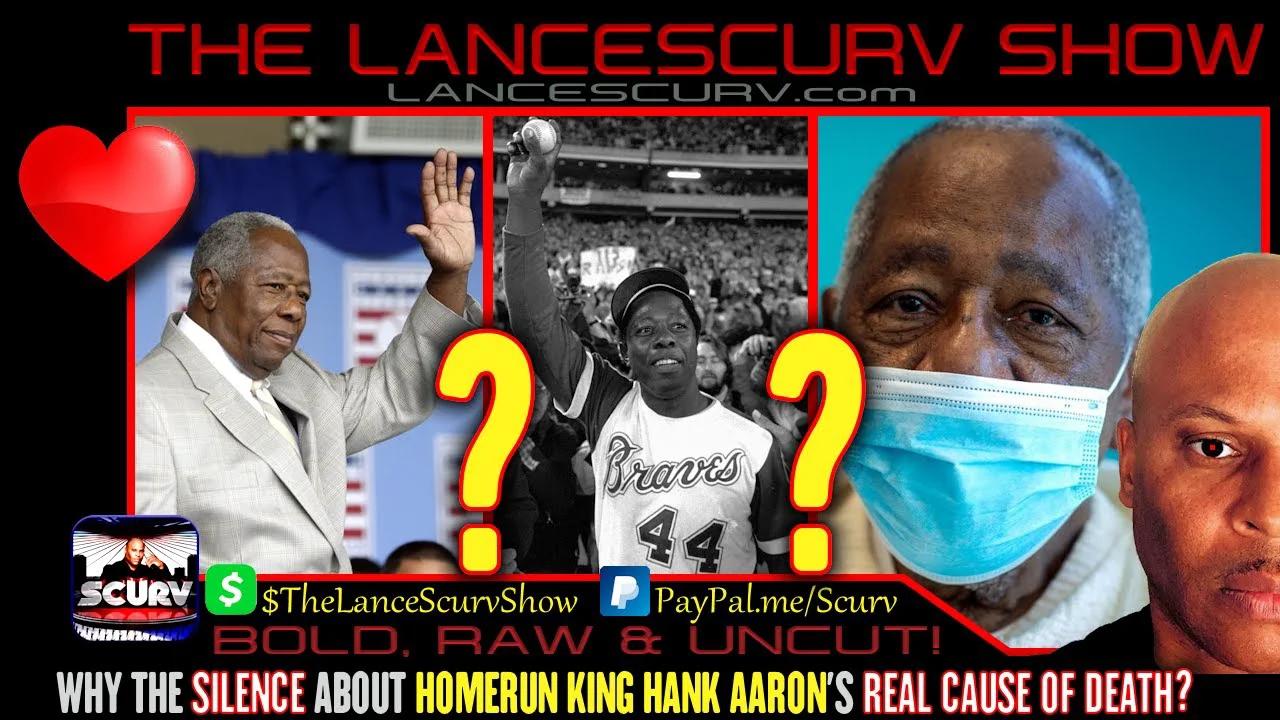 WHY THE SILENCE ABOUT HOMERUN KING HANK AARON'S REAL CAUSE OF DEATH